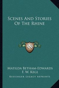 Cover image for Scenes and Stories of the Rhine