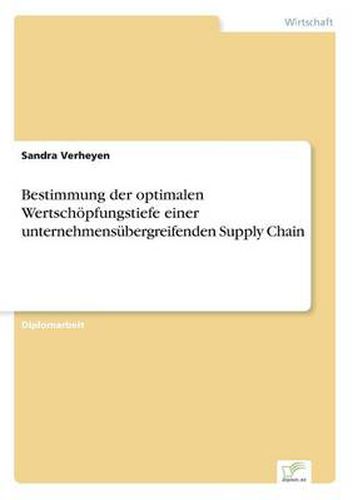 Cover image for Bestimmung der optimalen Wertschoepfungstiefe einer unternehmensubergreifenden Supply Chain