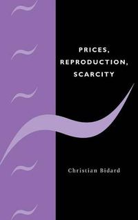 Cover image for Prices, Reproduction, Scarcity