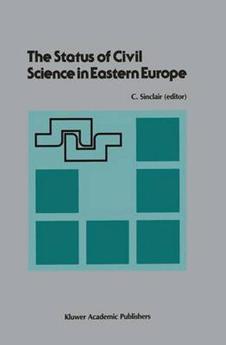 Cover image for The Status of Civil Science in Eastern Europe: Proceedings of the Symposium on Science in Eastern Europe, NATO Headquarters, Brussels, Belgium, September 28-30, 1988