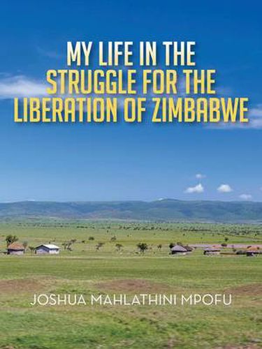 Cover image for My Life in the Struggle for the Liberation of Zimbabwe