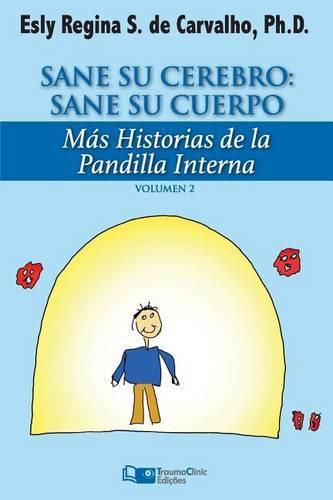 Cover image for Sane Su Cerebro: Sane Su Cuerpo: Mas historias de La Pandilla Interna