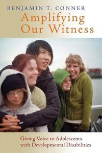 Cover image for Amplifying Our Witness: Giving Voice to Adolescents with Developmental Disabilities