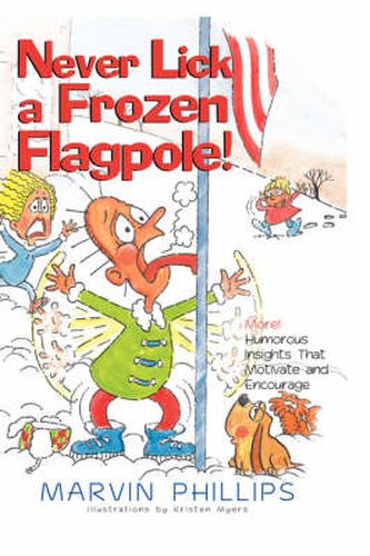 Cover image for Never Lick A Frozen Flagpole!