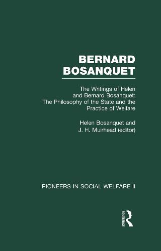 Cover image for The Philosophy of the State and the Practice of Welfare: The Writings of Bernard and Helen Bosanquet