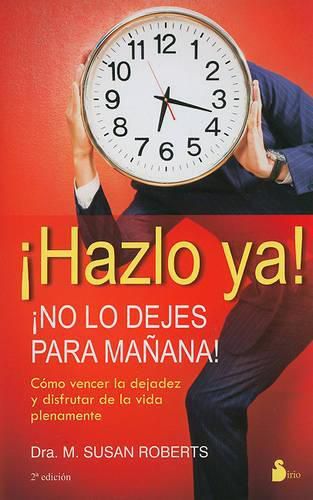 Cover image for Hazlo Ya!: No Lo Dejes Para Manana!