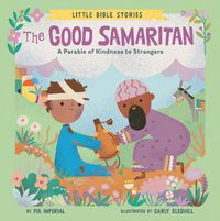 Cover image for The Good Samaritan: A Parable of Kindness to Strangers