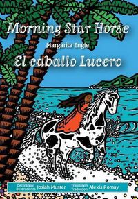 Cover image for Morning Star Horse / El caballo Lucero