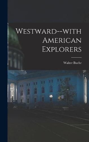 Cover image for Westward--with American Explorers