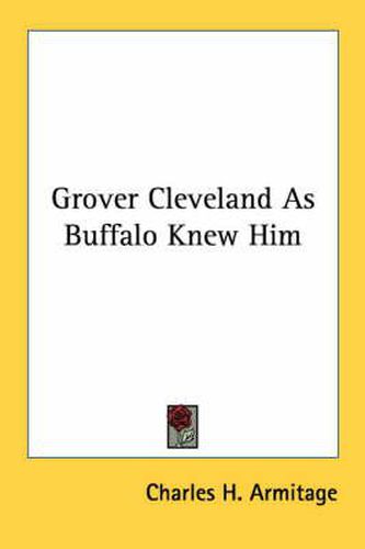 Grover Cleveland as Buffalo Knew Him