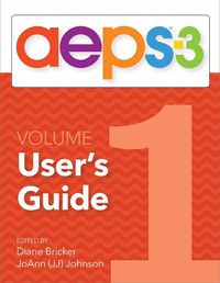 Cover image for Assessment, Evaluation, and Programming System for Infants and Children (AEPS (R)-3): Curriculum, Volume 1: User's Guide