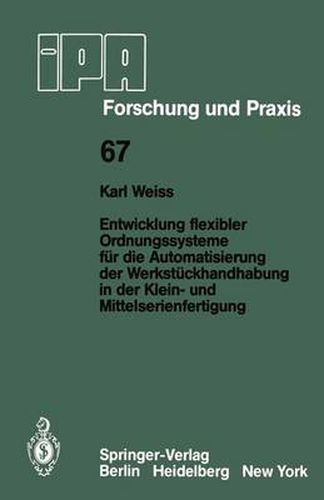 Cover image for Entwicklung flexibler Ordnungssysteme fur die Automatisierung der Werkstuckhandhabung in der Klein- und Mittelserienfertigung