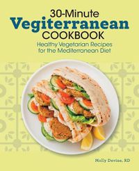 Cover image for 30-Minute Vegiterranean Cookbook: Healthy Vegetarian Recipes for the Mediterranean Diet