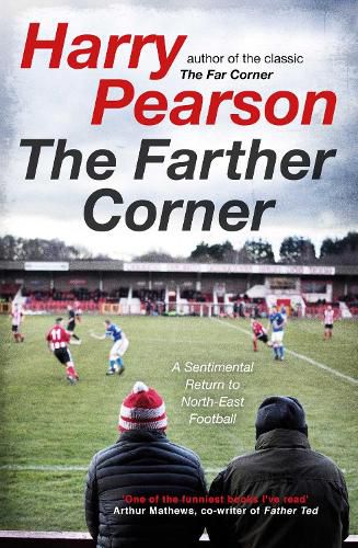 The Farther Corner: A Sentimental Return to North-East Football