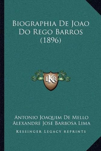 Cover image for Biographia de Joao Do Rego Barros (1896)