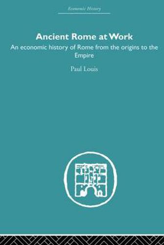 Cover image for Ancient Rome at Work: An Economic History of Rome From the Origins to the Empire