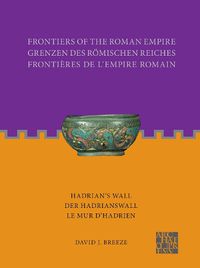 Cover image for Frontiers of the Roman Empire: Hadrian's Wall