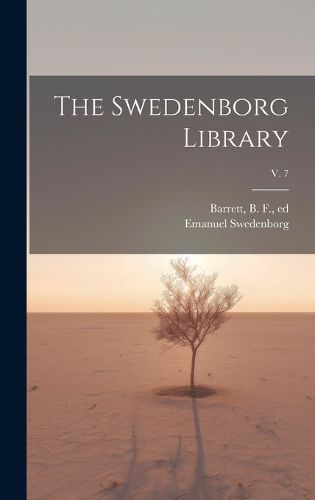 Cover image for The Swedenborg Library; v. 7