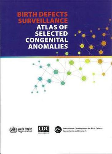 Cover image for Birth Defects Surveillance: Atlas of Selected Congenital Anomalies
