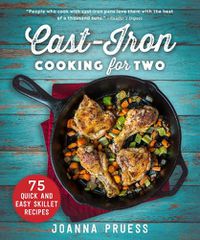 Cover image for Cast-Iron Cooking for Two: 75 Quick and Easy Skillet Recipes