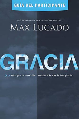 Cover image for Gracia - Guia del participante: Mas que lo merecido, mucho mas que lo imaginado