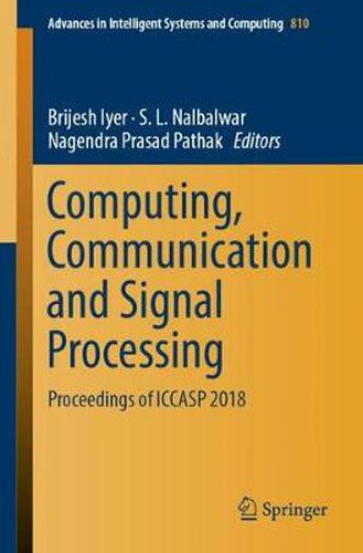Cover image for Computing, Communication and Signal Processing: Proceedings of ICCASP 2018