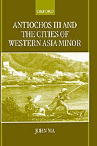 Cover image for Antiochos III and the Cities of Western Asia Minor