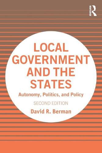 Local Government and the States: Autonomy, Politics, and Policy