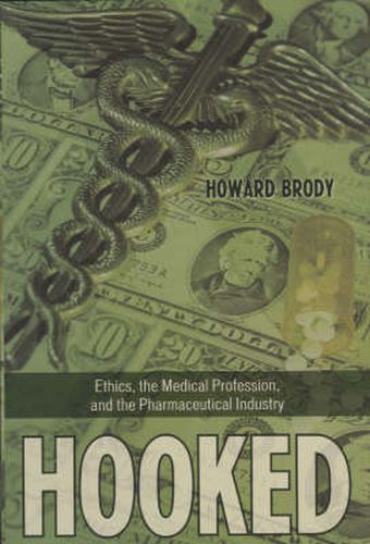 Cover image for Hooked: How Medicine's Dependence on the Pharmaceutical Industry Undermines Professional Ethics