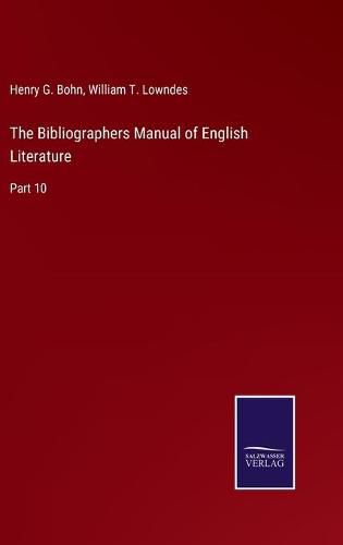 Cover image for The Bibliographers Manual of English Literature: Part 10