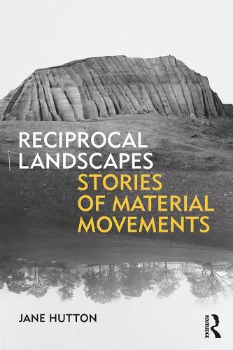 Cover image for Reciprocal Landscapes: Stories of Material Movements