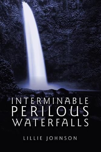 Cover image for Interminable Perilous Waterfalls