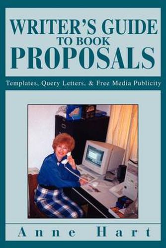 Cover image for Writer's Guide to Book Proposals: Templates, Query Letters, and Free Media Publicity