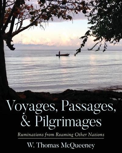 Voyages, Passages, & Pilgrimages: Ruminations from Roaming Other Nations