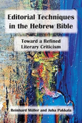 Cover image for Editorial Techniques in the Hebrew Bible: Toward a Refined Literary Criticism