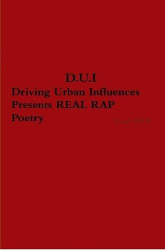 Cover image for D.U.I. Driving Urban Influences Presents REAL RAP Poetry