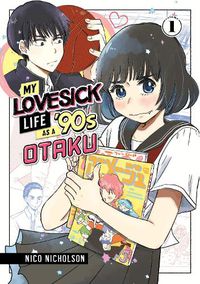 Cover image for My Lovesick Life as a '90s Otaku 1