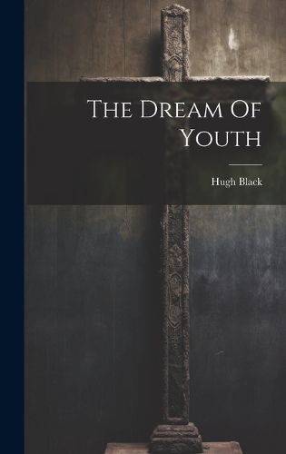 Cover image for The Dream Of Youth