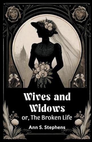 Wives And Widows Or, The Broken Life