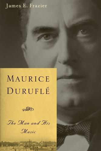 Cover image for Maurice Durufle: The Man and His Music