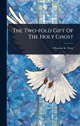 Cover image for The Two-fold Gift Of The Holy Ghost