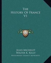 Cover image for The History of France V1