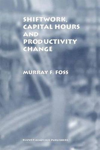 Cover image for Shiftwork, Capital Hours and Productivity Change