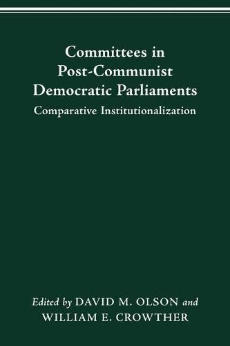 Cover image for Committees in Post-Communist Democratic Parliaments: Comparative Institutionalization