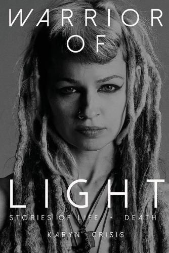 Cover image for Warrior of Light: Stories of Life + Death