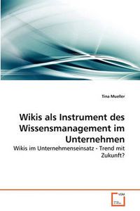 Cover image for Wikis ALS Instrument Des Wissensmanagement Im Unternehmen