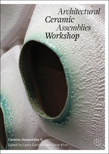 Cover image for Architectural Ceramic Assemblies Workshop V