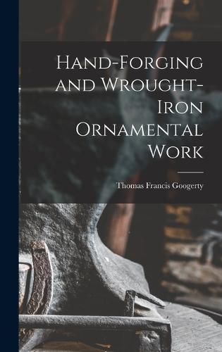 Hand-Forging and Wrought-Iron Ornamental Work