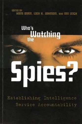 Cover image for Who's Watching the Spies: Establishing Intelligence Service Accountability