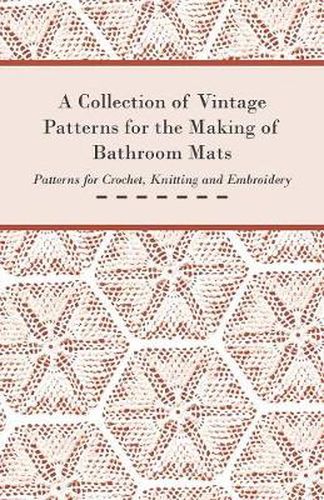 Cover image for A Collection of Vintage Patterns for the Making of Bathroom Mats; Patterns for Crochet, Knitting and Embroidery